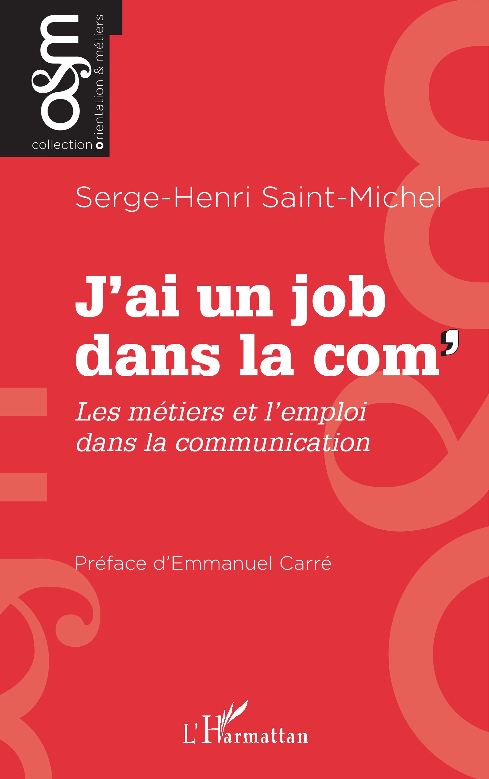 J'ai un job dans la com', par Serge-Henri Saint-Michel