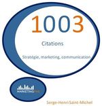 1003 citations de stratégie, marketing, communication propose des citations de stratégie, de marketing et de communication classées en 60 mini chapitres thématiques et provenant de près de 370 auteurs, pas forcément issus du marketing, ce qui en illustre toute la portée. Une cinquantaine de citations sont commentées, pour une meilleure compréhension