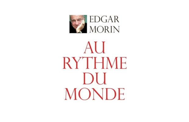Critique anglée du livre Au rythme du monde, d'Edgar Morin