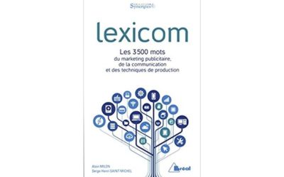 Le Lexicom, lexique de 3500 mots du marketing publicitaire, de la communication et des techniques de production. SH Saint-Michel et A Milon