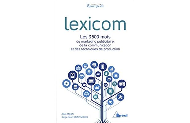 Le Lexicom, lexique de 3500 mots du marketing publicitaire, de la communication et des techniques de production. SH Saint-Michel et A Milon