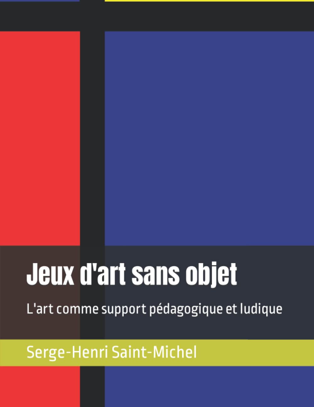 Jeux d'art sans objet, par Serge-Henri Saint-Michel